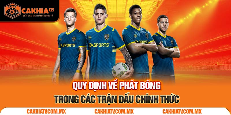 Quy Định Về Phát Bóng Trong Các Trận Đấu Chính Thức