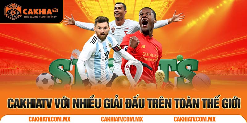 Các Giải Đấu Bóng Đá Được Phát Sóng trên Cakhiatv